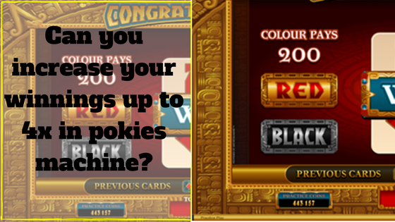 Can you increase your winnings up to 4x in pokies machine-- Use the Gamble Feature in Pokies