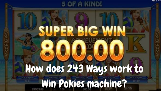 How does 243 Ways work to Win Pokies machine